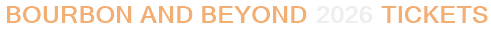 Bourbon And Beyond 2026 Tickets